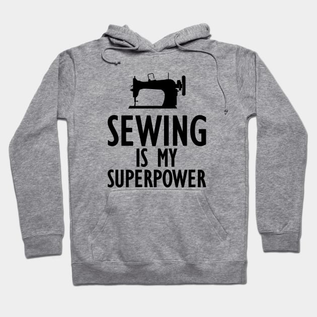 Sewing is my Superpower Hoodie by KC Happy Shop